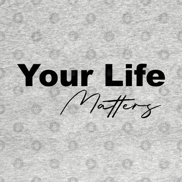 your life matters shirt by shimodesign